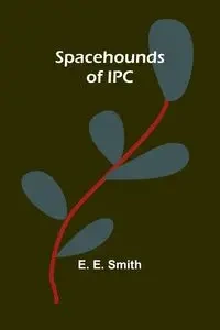 Spacehounds of IPC - E. Smith E.