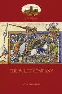 The White Company - Arthur Conan Doyle