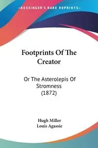 Footprints Of The Creator - Hugh Miller
