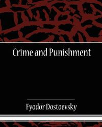 Crime and Punishment - Dostoevsky Fyodor Mikhailovich