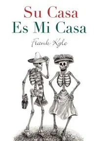 Su Casa Es Mi Casa - 2020 Revised Edition - Kyle Frank