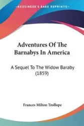 Adventures Of The Barnabys In America - Frances Milton Trollope