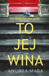 To jej wina - Andrea Mara, Daria Kuczyńska-Szymla