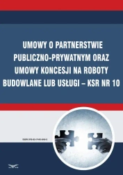 eBook Umowy o partnerstwie publiczno-prywatnym oraz umowy koncesji na roboty budowlane lub usługi – KSR Nr 10 - Infor Pl