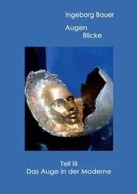 Augenblicke Teil III - Ingeborg Bauer