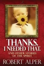 Thanks. I Needed That. - Robert Alper