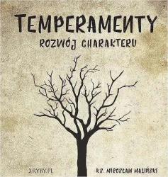 audiobook Temperamenty - rozwój charakteru - Mirosław Maliński