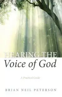Hearing the Voice of God - Brian Neil Peterson
