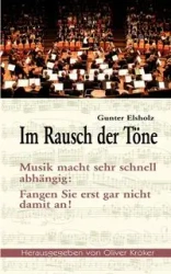Im Rausch der Töne - Elsholz Gunter