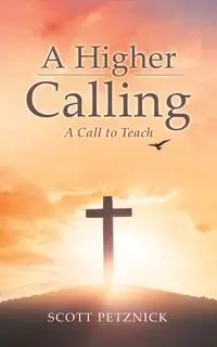 A Higher Calling - Scott Petznick