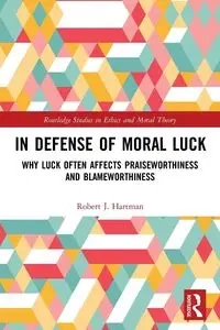 In Defense of Moral Luck - Robert J. Hartman