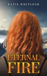 Eternal Fire - Katie Whitlock