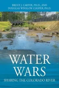 Water Wars - Carter Bruce Ph.D. J.