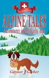 ALPINE TALES - Greber Gaynor J