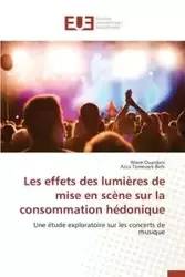 Les effets des lumières de mise en scène sur la consommation hédonique - Collectif