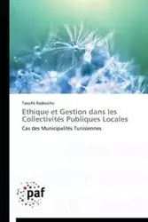 Ethique et gestion dans les collectivités publiques locales - RADOUCHE-T