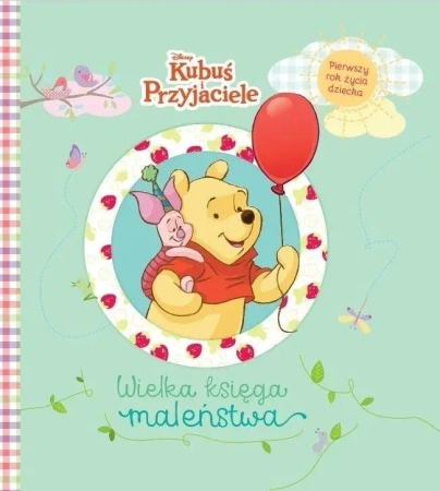 Wielka księga maleństwa. Pierwszy rok życia... - praca zbiorowa