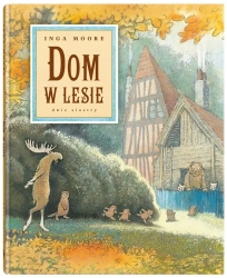 Dom w lesie - Inga Moore, Inga Moore