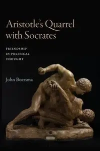 Aristotle's Quarrel with Socrates - John Boersma