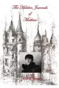 The Hidden Journals of Mathias - Annette Geroy