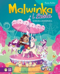 Malwinka i Lusia. Ucieczka jednorożca - Katarzyna Keller
