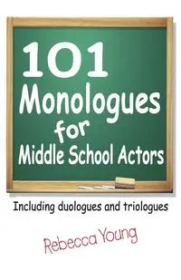 101 Monologues for Middle School Actors - Young Rebecca