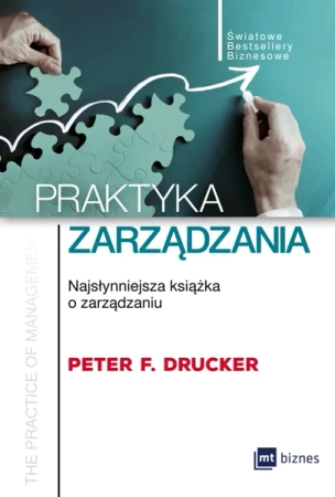 Praktyka zarządzania najsłynniejsza książka o zarządzaniu - Peter F. Drucker
