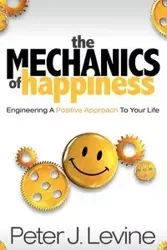 The Mechanics of Happiness - Peter Levine J