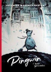 Pingwin i inne opowieści - Szymon Kaźmierczak