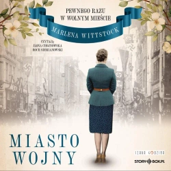 audiobook Pewnego razu w Wolnym Mieście. Tom 2. Miasto wojny - Marlena Wittstock