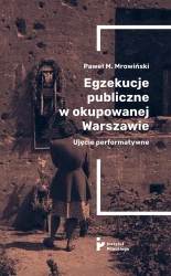 Egzekucje publiczne w okupowanej Warszawie - Paweł M, Mrowiński