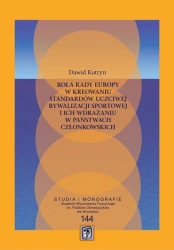 eBook Rola Rady Europy w kreowaniu standardów uczciwej rywalizacji sportowej i ich wdrażaniu w państwach członkowskich - Dawid Kutryn