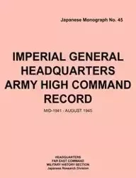 Imperial General Headquarters Army High Command Record, Mid-1941 - August 1945 - Headquarters Far East Command