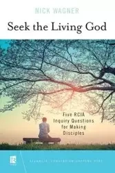Seek the Living God - Nick Wagner