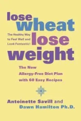 Lose Wheat, Lose Weight - Antoinette Savill