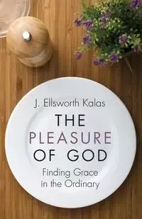The Pleasure of God - Ellsworth Kalas J.
