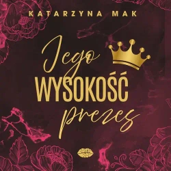 audiobook Jego wysokość prezes - Katarzyna Mak