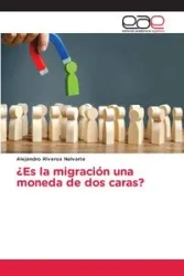 ¿Es la migración una moneda de dos caras? - Alejandro Riveros Nalvarte