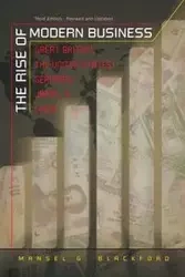 The Rise of Modern Business - Blackford Mansel G.