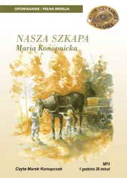 audiobook NASZA SZKAPA - MARIA KONOPNICKA - Maria Konopnicka