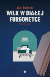 Wilk w białej furgonetce - John Darnielle
