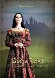 God's Rebel - Janene Michelle