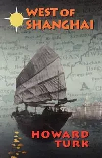 West of Shanghai - Howard Turk
