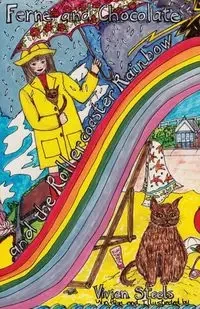 Ferne and Chocolate and the Rollercoaster Rainbow - Vivien Steels