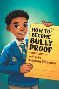 How to Become Bully-Proof - McQueen Kaleena