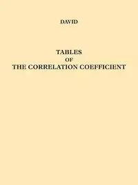 Tables of the Ordinates and Probability Integral of the Distribution of the Correlation Coefficient in Small Samples - David F. N.