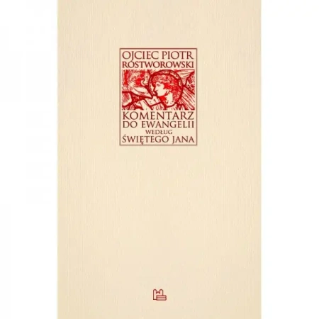 Komentarz do Ewangelii według św. Jana - PIOTR ROSTWOROWSKI