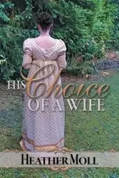 His Choice of a Wife - Heather Moll