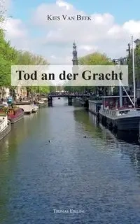 Tod an der Gracht - Thomas Ebeling