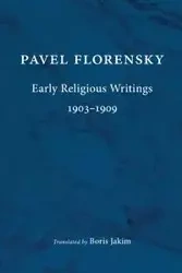 Early Religious Writings, 1903-1909 - Florensky Pavel